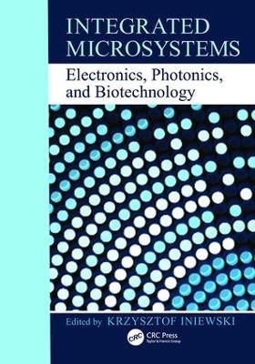Integrated Microsystems: Electronics, Photonics, and Biotechnology - cover