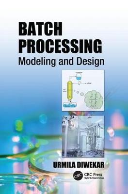 Batch Processing: Modeling and Design - Urmila Diwekar - cover