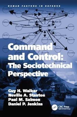 Command and Control: The Sociotechnical Perspective - Guy H Walker,Neville A. Stanton,Daniel P. Jenkins - cover