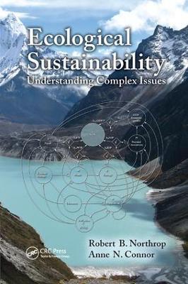 Ecological Sustainability: Understanding Complex Issues - Robert B. Northrop,Anne N. Connor - cover