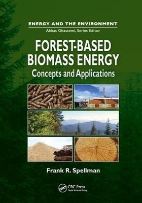 Forest-Based Biomass Energy: Concepts and Applications - Frank Spellman - cover
