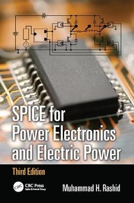 SPICE for Power Electronics and Electric Power - Muhammad H. Rashid - cover