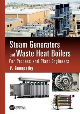Steam Generators and Waste Heat Boilers: For Process and Plant Engineers - V. Ganapathy - cover