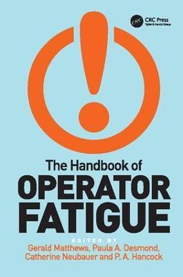 The Handbook of Operator Fatigue - Gerald Matthews,P.A. Hancock - cover