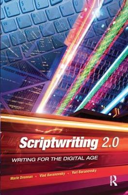 Scriptwriting 2.0: Writing for the Digital Age - Marie Drennan - cover
