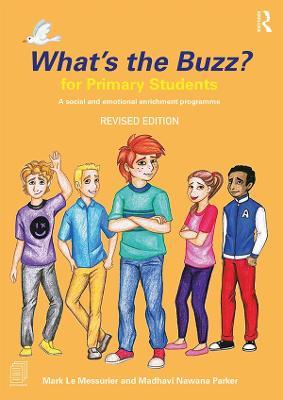 What's the Buzz? for Primary Students: A Social and Emotional Enrichment Programme - Mark Le Messurier,Madhavi Nawana Parker - cover