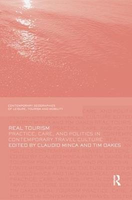 Real Tourism: Practice, Care, and Politics in Contemporary Travel Culture - cover