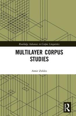 Multilayer Corpus Studies - Amir Zeldes - cover