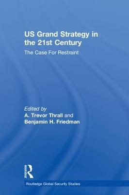 US Grand Strategy in the 21st Century: The Case For Restraint - cover