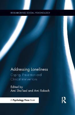 Addressing Loneliness: Coping, Prevention and Clinical Interventions - cover