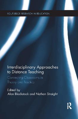 Interdisciplinary Approaches to Distance Teaching: Connecting Classrooms in Theory and Practice - cover