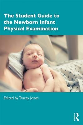 The Student Guide to the Newborn Infant Physical Examination - cover