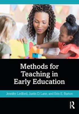 Methods for Teaching in Early Education - Jennifer Ledford,Justin Lane,Erin Barton - cover