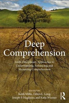 Deep Comprehension: Multi-Disciplinary Approaches to Understanding, Enhancing, and Measuring Comprehension - cover