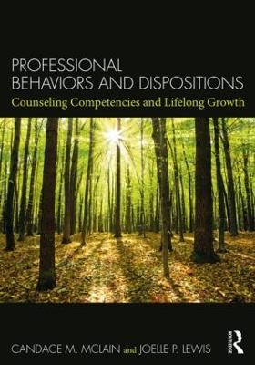 Professional Behaviors and Dispositions: Counseling Competencies and Lifelong Growth - Candace M. McLain,Joelle P. Lewis - cover