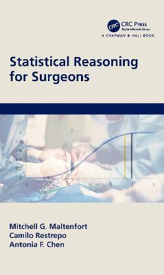 Statistical Reasoning for Surgeons - Mitchell G. Maltenfort,Camilo Restrepo,Antonia F. Chen - cover