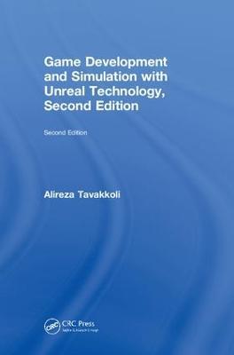 Game Development and Simulation with Unreal Technology, Second Edition - Alireza Tavakkoli - cover
