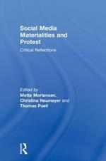 Social Media Materialities and Protest: Critical Reflections
