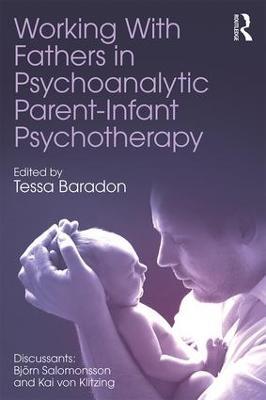 Working With Fathers in Psychoanalytic Parent-Infant Psychotherapy - cover