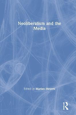 Neoliberalism and the Media - cover