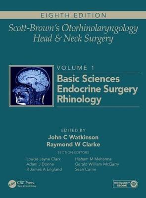 Scott-Brown's Otorhinolaryngology and Head and Neck Surgery: Volume 1: Basic Sciences, Endocrine Surgery, Rhinology - cover