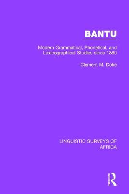 Bantu: Modern Grammatical, Phonetical and Lexicographical Studies Since 1860 - Clement M. Doke - cover