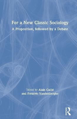 For a New Classic Sociology: A Proposition, followed by a Debate - cover