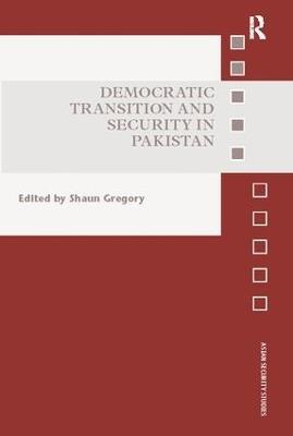 Democratic Transition and Security in Pakistan - cover