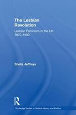 The Lesbian Revolution: Lesbian Feminism in the UK 1970-1990