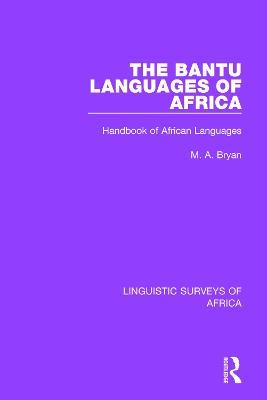 The Bantu Languages of Africa: Handbook of African Languages - M. A. Bryan - cover