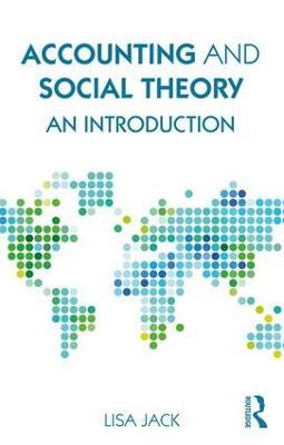 Accounting and Social Theory: An introduction - Lisa Jack - cover