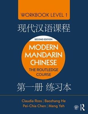 Modern Mandarin Chinese: The Routledge Course Workbook Level 1 - Claudia Ross,Baozhang He,Pei-chia Chen - cover