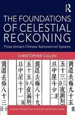 The Foundations of Celestial Reckoning: Three Ancient Chinese Astronomical Systems