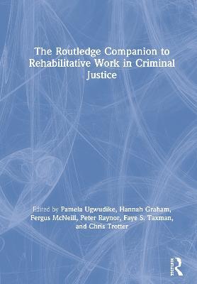 The Routledge Companion to Rehabilitative Work in Criminal Justice - cover