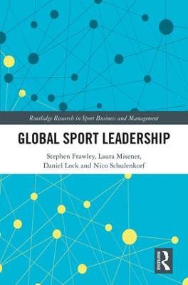 Global Sport Leadership - Stephen Frawley,Laura Misener,Daniel Lock - cover