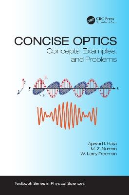 Concise Optics: Concepts, Examples, and Problems - Ajawad I. Haija,M. Z. Numan,W. Larry Freeman - cover