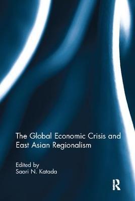 The Global Economic Crisis and East Asian Regionalism - cover