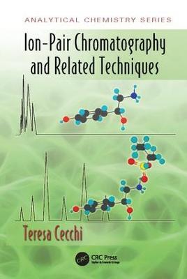 Ion-Pair Chromatography and Related Techniques - Teresa Cecchi - cover