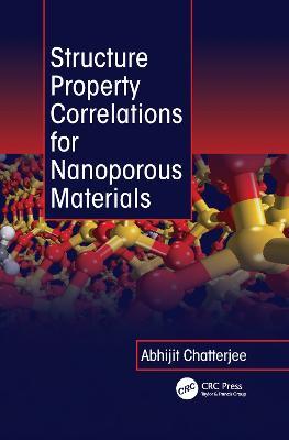 Structure Property Correlations for Nanoporous Materials - Abhijit Chatterjee - cover