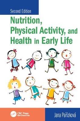 Nutrition, Physical Activity, and Health in Early Life - Jana Parizkova - cover