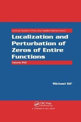 Localization and Perturbation of Zeros of Entire Functions - Michael Gil' - cover