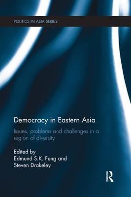 Democracy in Eastern Asia: Issues, Problems and Challenges in a Region of Diversity - cover
