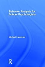 Behavior Analysis for School Psychologists