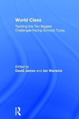 World Class: Tackling the Ten Biggest Challenges Facing Schools Today - cover