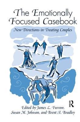 The Emotionally Focused Casebook: New Directions in Treating Couples - cover