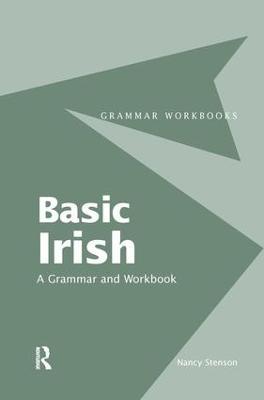 Basic Irish: A Grammar and Workbook - Nancy Stenson - cover