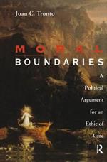 Moral Boundaries: A Political Argument for an Ethic of Care