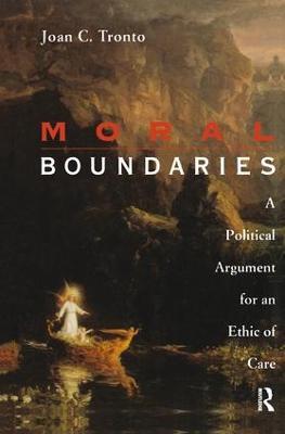 Moral Boundaries: A Political Argument for an Ethic of Care - Joan Tronto - cover