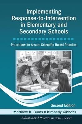 Implementing Response-to-Intervention in Elementary and Secondary Schools: Procedures to Assure Scientific-Based Practices, Second Edition - Matthew K. Burns,Kimberly Gibbons - cover