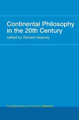 Continental Philosophy in the 20th Century: Routledge History of Philosophy Volume 8 - cover